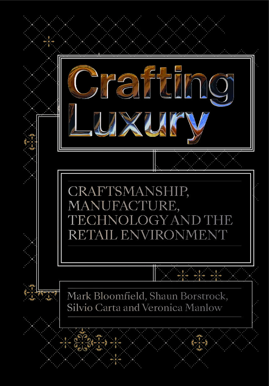Coming Soon – Crafting Luxury: Craftsmanship, Manufacture, Technology and Retail Environment