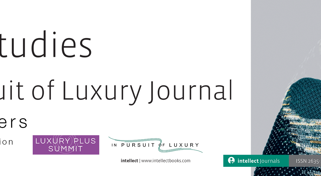 Luxury Studies: The In Pursuit of Luxury Journal Call for Papers for the Special Issue in collaboration with Luxury Plus Summit